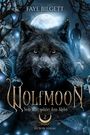 "Faye Bilgett; Wolfmoon; Sein Herz gehört dem Alpha; Lycrow Verlag." Dunkler Wald, Wolf im Mondlicht, Silhouette eines Menschen.
