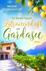 Mirjam Schweigkofler: Ein kleiner Hauch Zitronenduft am Gardasee, Buch