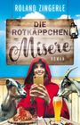 "Die Rotkäppchen Misere. Roman. Roland Zingerle." Eine Frau in rotem Mantel macht ein Selfie, begleitet von zwei Ziegen, Bier und Essen.