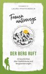 Laura Pfaffenbach: Frauen unterwegs: Der Berg ruft, Buch