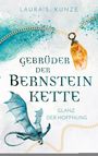 Laura S. Kunze: Gebrüder der Bernsteinkette 1, Buch