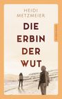 Heidi Metzmeier: Die Erbin der Wut, Buch