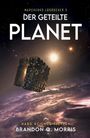 Brandon Q. Morris: Der geteilte Planet, Buch