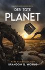 Brandon Q. Morris: Der tote Planet, Buch