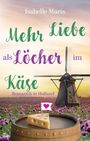 "Mehr Liebe als Löcher im Käse: Romantik in Holland". Windmühle, Tulpenfeld, Käsestück auf Fass mit Herzfähnchen.