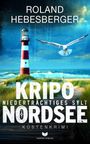 Roland Hebesberger: KRIPO NORDSEE - Niederträchtiges Sylt, Buch
