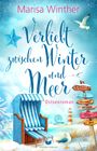 „Verliebt zwischen Winter und Meer. Ostseeroman.“ zeigt Strandkorb, Leuchtturm, Möwen, Wegweiser und schneebedeckte Szene.