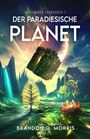 Brandon Q. Morris: Der paradiesische Planet, Buch