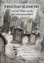 „Jonathan Sigismund und die Versuchung der Vergangenheit“, „Ann-Marie Esser Marcus Wächtler“. Illustration: Verwitterter Friedhof.