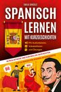 Titel: Spanisch lernen mit Kurzgeschichten. Illustration: Stierkämpfer, Tänzerin, berühmte Figur.