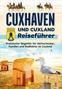 Titel: "CUXHAVEN UND CUXLAND Reiseführer". Strandmotiv mit Möwe, Strandkörben und Reitern im Hintergrund.