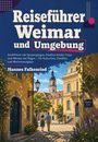 "Reiseführer Weimar und Umgebung. Hannes Falkenried. Illustration: Menschen auf gepflasterter Gasse vor historischen Gebäuden."
