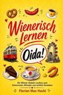 "Wienerisch Lernen. Oida!" Illustration mit Brezel, Wurst, Kaffee, Straßenbahn, Riesenrad, Sachertorte und Würstchen.