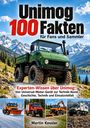 „Unimog 100 Fakten für Fans und Sammler“. Grüner Unimog vor Bergkulisse, unten diverse Unimogs. Autor: Martin Kessler.
