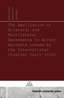 Helmi Hiltunen: The Application of Bilateral and Multilateral Agreements to Arrest Warrants issued by the International Criminal Court (ICC), Buch