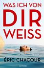 Éric Chacour: Was ich von dir weiß, Buch