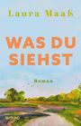 "Was du siehst" in großen orangenen Buchstaben, darunter "Roman". Landschaftsgemälde mit Bäumen und Fluss.