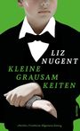 Text: "Liz Nugent, Kleine Grausamkeiten". Ein Junge in schwarzer Kleidung mit Fliege, grüner Hintergrund.