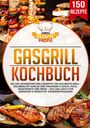 Rezepte Profis: Gasgrill Kochbuch, Buch