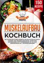 Rezepte Profis: Muskelaufbau Kochbuch, Buch