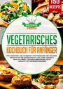 Rezepte Profis: Vegetarisches Kochbuch für Anfänger, Buch