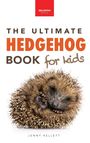 Jenny Kellett: Hedgehogs The Ultimate Hedgehog Book for Kids, Buch