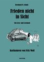 Bernhard M. Schulz: Frieden nicht in Sicht, Buch