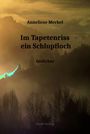 Anneliese Merkel: Im Taoetenriss ein Schlupfloch, Buch