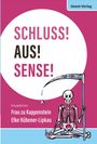 Oben steht: „SCHLUSS! AUS! SENSE!“ Unten ist ein sitzendes Skelett mit einer Sense, Illustration.