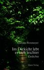 Florian Birnmeyer, "Im Dickicht lebt es sich leichter", Gedichte, Geest-Verlag. Ein dichter grüner Waldweg dominiert die Szene.
