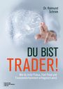 Raimund Schriek: Du bist Trader!, Buch