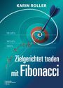 Karin Roller: Zielgerichtet traden mit Fibonacci, Buch