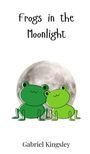 Gabriel Kingsley: Frogs in the Moonlight, Buch