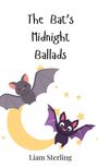 Liam Sterling: The Bat's Midnight Ballads, Buch