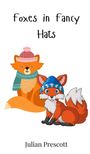 Julian Prescott: Foxes in Fancy Hats, Buch