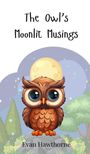 Evan Hawthorne: The Owl's Moonlit Musings, Buch