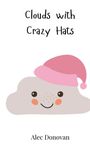 Alec Donovan: Clouds with Crazy Hats, Buch