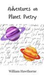 William Hawthorne: Adventures on Planet Poetry, Buch