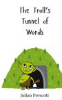 Julian Prescott: The Troll's Tunnel of Words, Buch