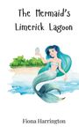 Fiona Harrington: The Mermaid's Limerick Lagoon, Buch