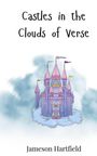 Jameson Hartfield: Castles in the Clouds of Verse, Buch