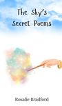 Rosalie Bradford: The Sky's Secret Poems, Buch