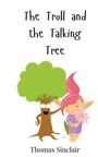 Thomas Sinclair: The Troll and the Talking Tree, Buch