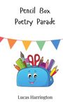 Lucas Harrington: Pencil Box Poetry Parade, Buch