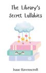 Isaac Ravenscroft: The Library's Secret Lullabies, Buch