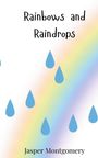 Jasper Montgomery: Rainbows and Raindrops, Buch