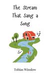 Tobias Winslow: The Stream That Sang a Song, Buch