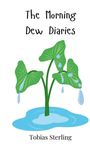 Tobias Sterling: The Morning Dew Diaries, Buch