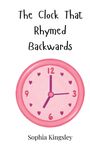 Sophia Kingsley: The Clock That Rhymed Backwards, Buch