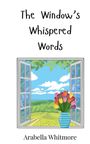 Arabella Whitmore: The Window's Whispered Words, Buch